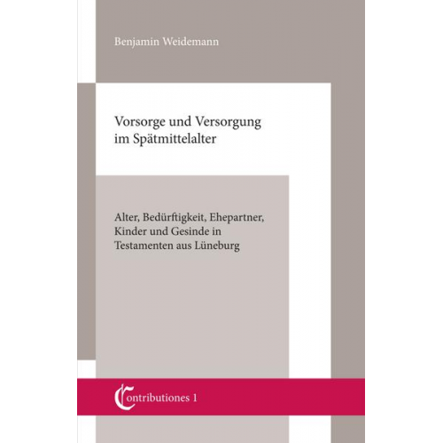 Benjamin Weidemann - Vorsorge und Versorgung im Spätmittelalter