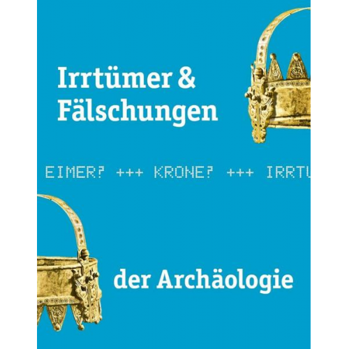 Irrtümer & Fälschungen der Archäologie