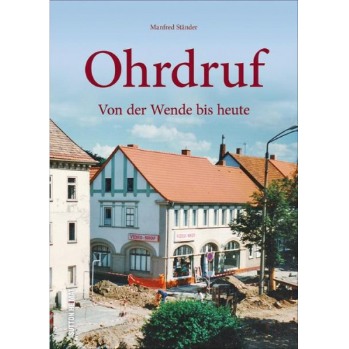 Manfred Ständer - Ohrdruf im Umbruch