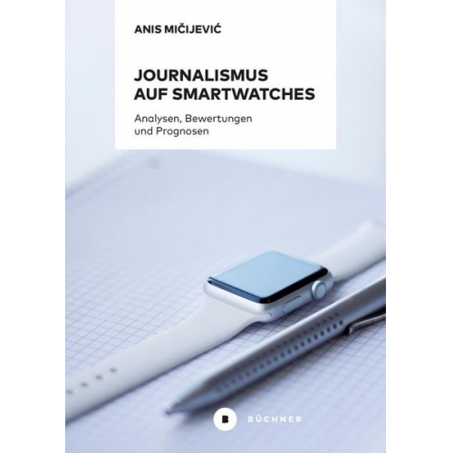 Anis Mičijević - Journalismus auf Smartwatches