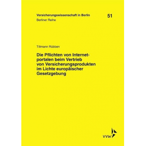 Tillmann Rübben - Die Pflichten von Internetportalen beim Vertrieb von Versicherungsprodukten im Lichte europäischer Gesetzgebung