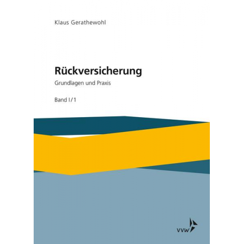 Klaus Gerathewohl - Rückversicherung - Grundlagen und Praxis