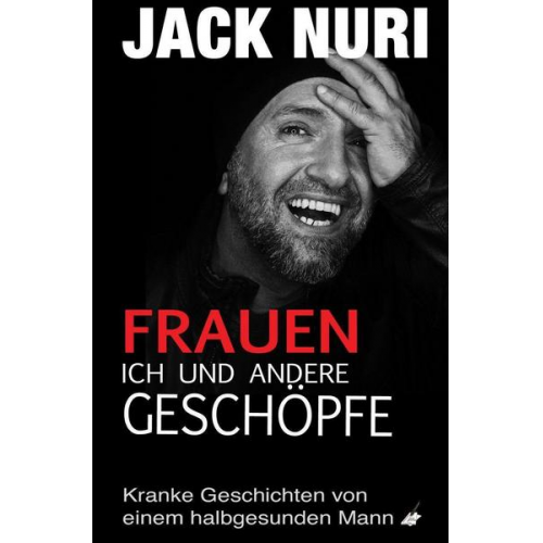 Jack Nuri - Frauen, ich und andere Geschöpfe