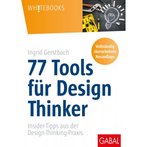 Ingrid Gerstbach - 77 Tools für Design Thinker