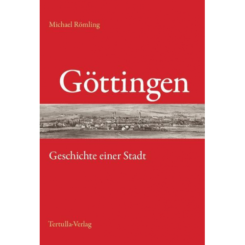 Michael Römling - Göttingen - Geschichte einer Stadt