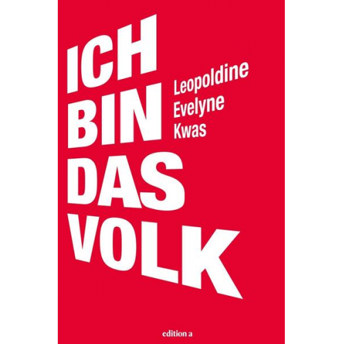 Leopoldine Evelyne Kwas - Ich bin das Volk