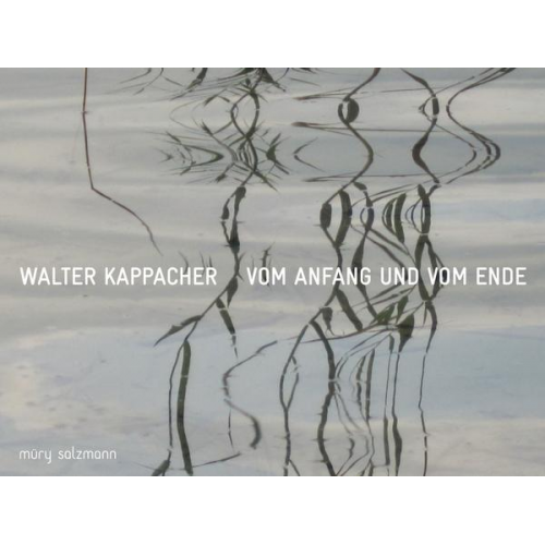 Walter Kappacher - Vom Anfang und vom Ende