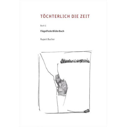 Rupert Bucher - Töchterlich die Zeit