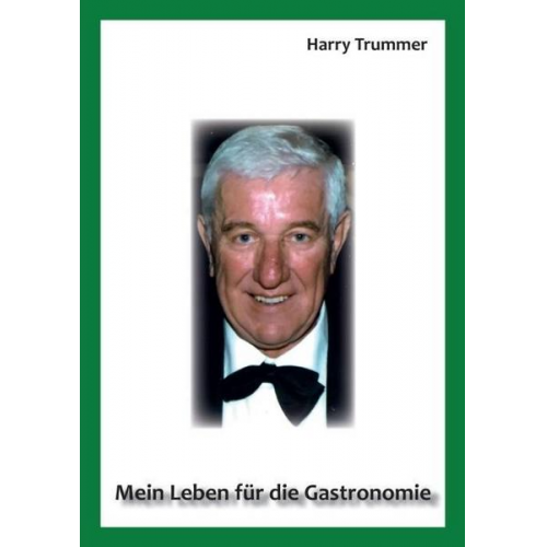 Harald Trummer - Mein Leben für die Gastronomie