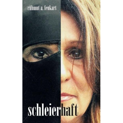 Rühmut A. Fenkart - Schleierhaft