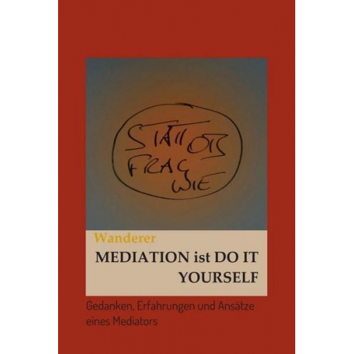 Ulrich Wanderer - Mediation ist Do it Yourself