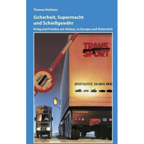 Thomas Roithner - Sicherheit, Supermacht und Schießgewähr