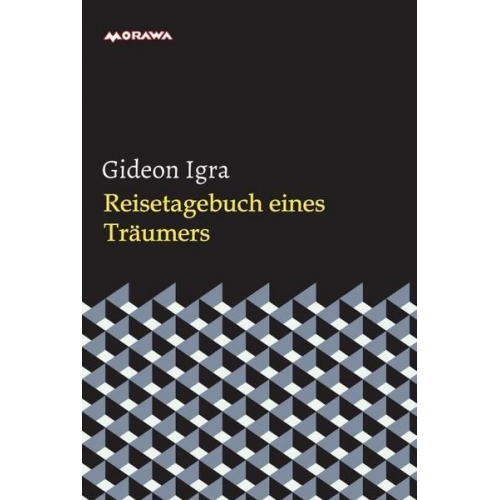 Gideon Igra - Reisetagebuch eines Träumers