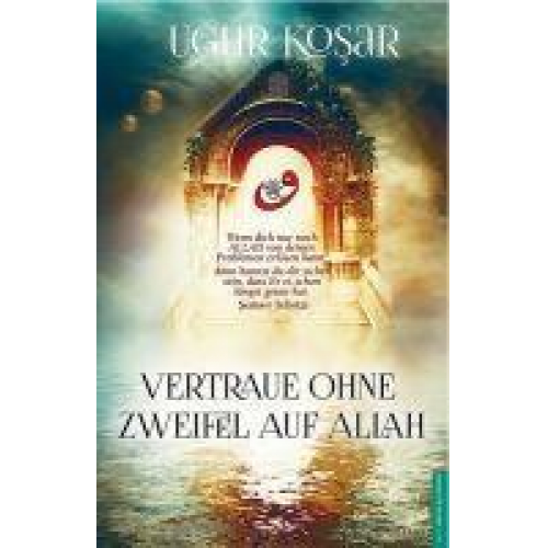 Ugur Kosar - Vertraue ohne Zweifel auf Allah