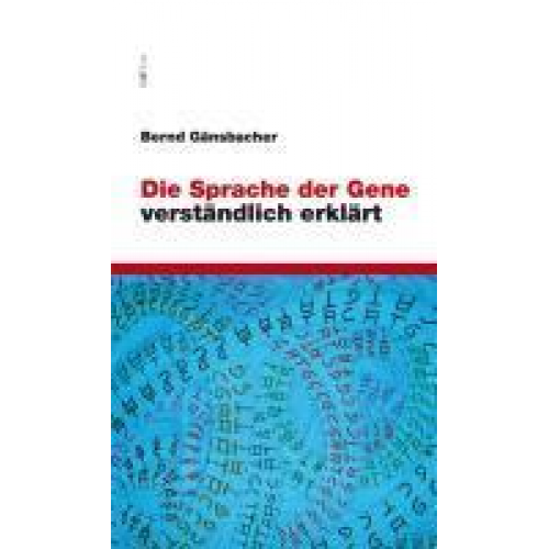 Bernd Gänsbacher - Die Sprache der Gene