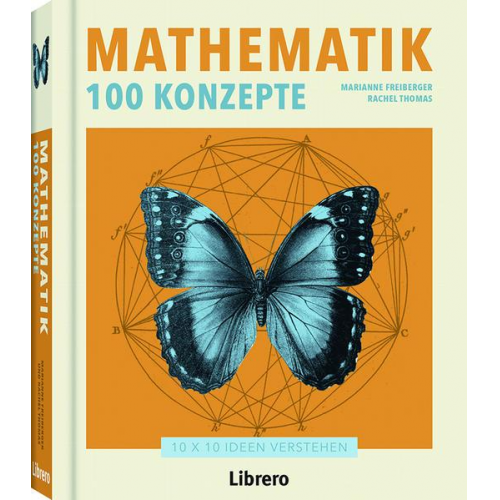 Marianne Freiberger & Thomas Rachel - Mathematik 100 Konzepte