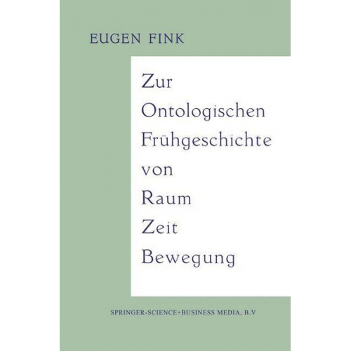 Eugen Fink - Zur Ontologischen Frühgeschichte von Raum — Zeit — Bewegung