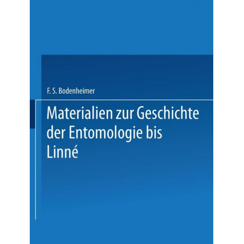 F. S. Bodenheimer - Materialien zur Geschichte der Entomologie bis Linné