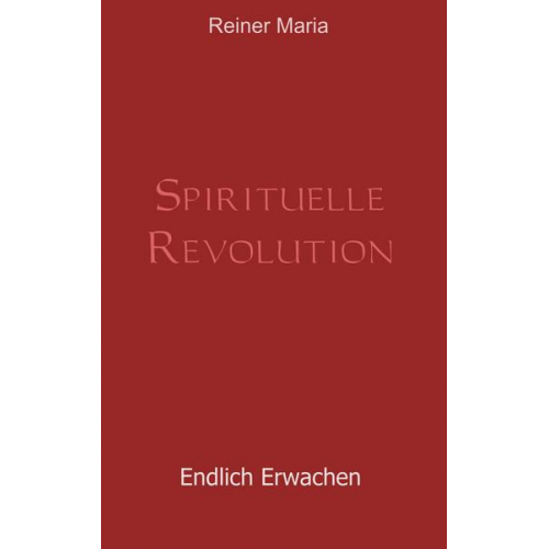 Reiner Maria - Spirituelle Revolution