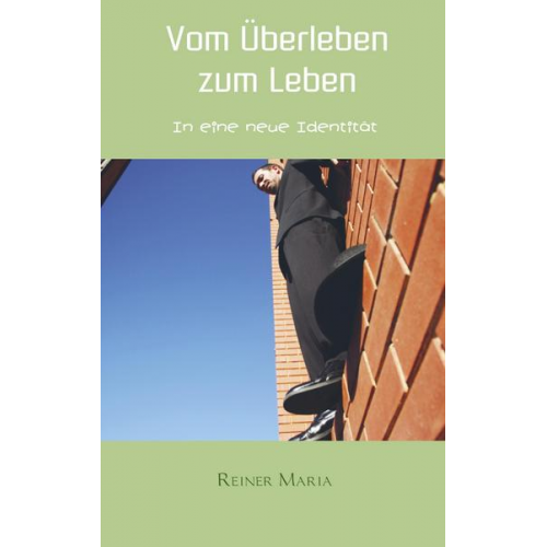 Reiner Maria - Vom Überleben zum Leben