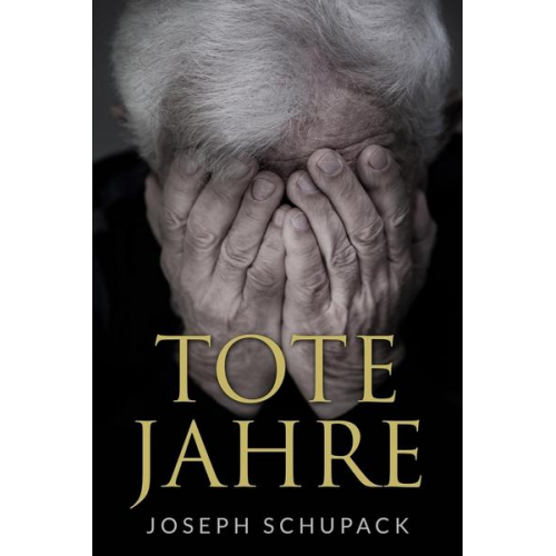 Joseph Schupack - Tote Jahre