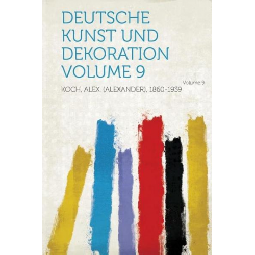 Alex Koch - Deutsche Kunst Und Dekoration
