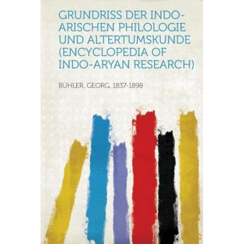 Georg Buhler - Grundriss Der Indo-Arischen Philologie Und Altertumskunde (Encyclopedia of Indo-Aryan Research)