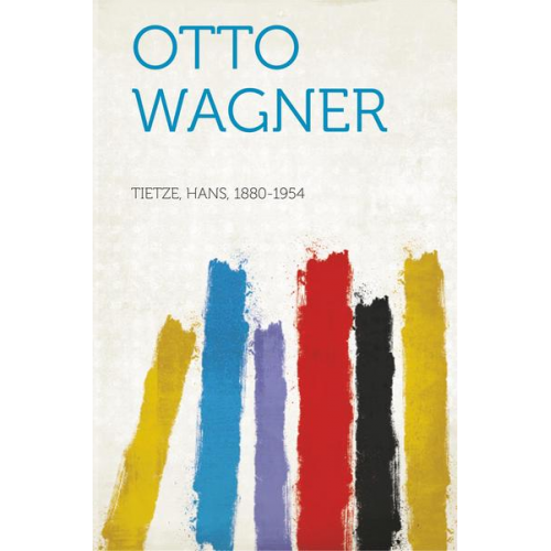 Hans Tietze - Otto Wagner