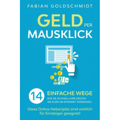 Fabian Goldschmidt - Geld per Mausklick