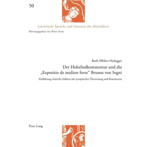 Ruth Affolter-Nydegger - Der Hoheliedkommentar und die «Expositio de muliere forte» Brunos von Segni