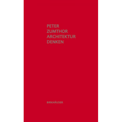 Peter Zumthor - Architektur denken