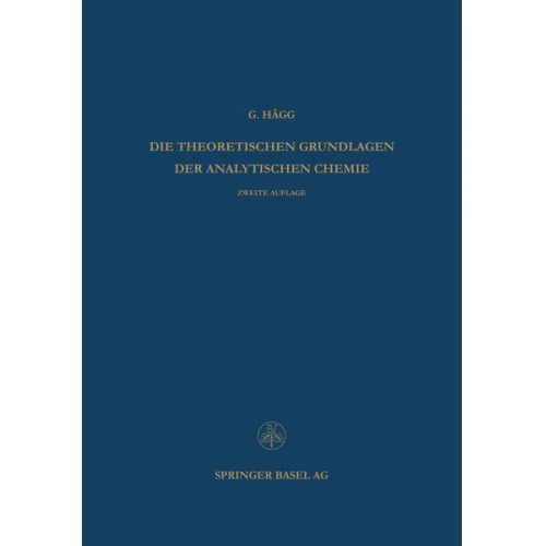 Gunnar Hägg - Die Theoretischen Grundlagen der Analytischen Chemie