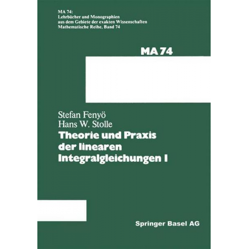 I.S. Fenyö & Stolle - Theorie und Praxis der linearen Integralgleichungen 1