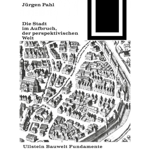 Jürgen Pahl - Die Stadt im Aufbruch der perspektivischen Welt