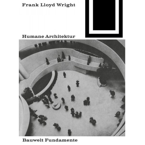 Frank Lloyd Wright - Humane Architektur