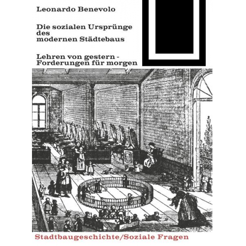 Leonoardo Benevolo - Die sozialen Ursprünge des modernen Städtebaus