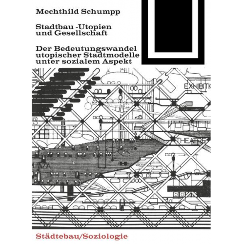 Mechthild Schumpp - Stadtbau-Utopien und Gesellschaft