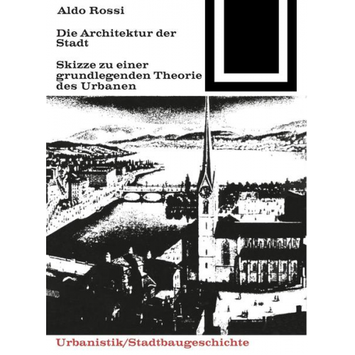 Aldo Rossi - Die Architektur der Stadt