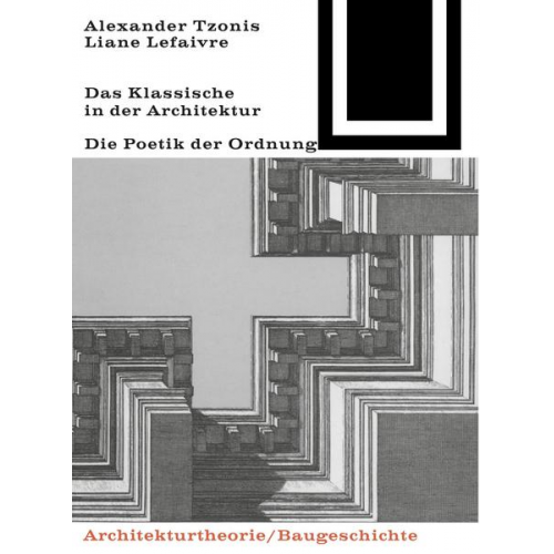 Alexander Tzonis & Lefaivre Liane - Das Klassische in der Architektur