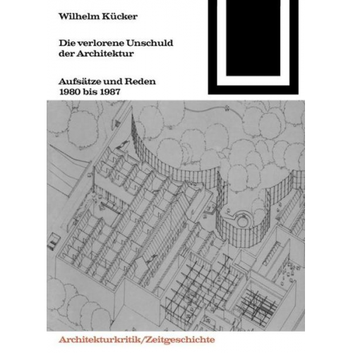 Wilhelm Kücker - Die verlorene Unschuld der Architektur