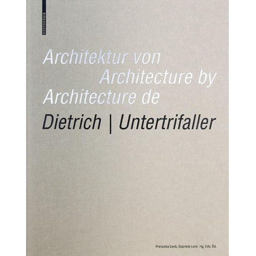 Franziska Leeb - Architektur von Dietrich   Untertrifaller / Architecture by Dietrich   Untertrifaller / Architecture de Dietrich   Untertrifaller