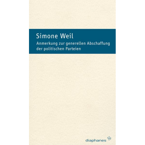 Simone Weil - Anmerkung zur generellen Abschaffung der politischen Parteien