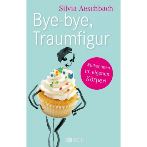 Silvia Aeschbach - Bye-bye, Traumfigur