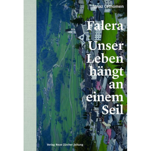 Ignaz Cathomen & Markus Maeder - Falera – unser Leben hängt an einem Seil