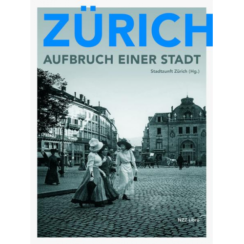 Zürich – Aufbruch einer Stadt