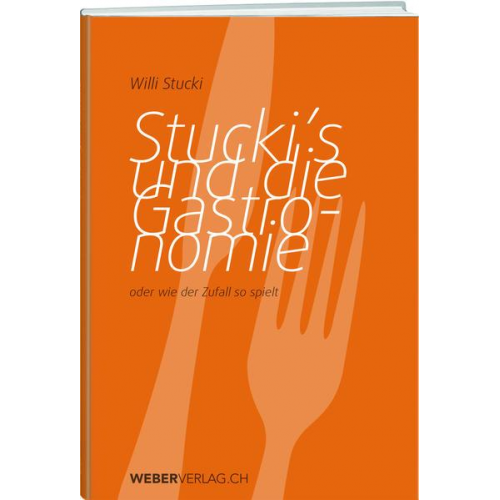 Willi Stucki - Stuckis und die Gastronomie