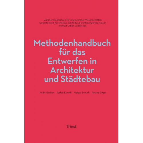 Stefan Kurath & Andri Gerber & Holger Schurk & Roland Züger - Methodenhandbuch für das Entwerfen in Architektur und Städtebau