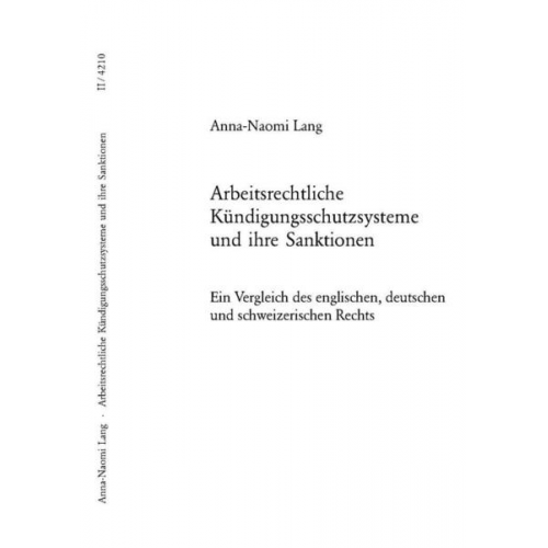 Anna-Naomi Lang - Arbeitsrechtliche Kündigungsschutzsysteme und ihre Sanktionen