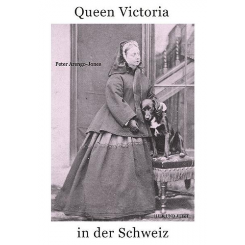 Peter Arengo-Jones - Queen Victoria in der Schweiz