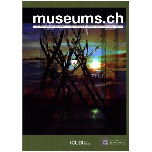 Museums.ch. Die Schweizer Museumszeitschrift /La revue suisse des... / museums.ch 12/2017 Das Fremde – L‘étranger – L‘estraneo – Otherness